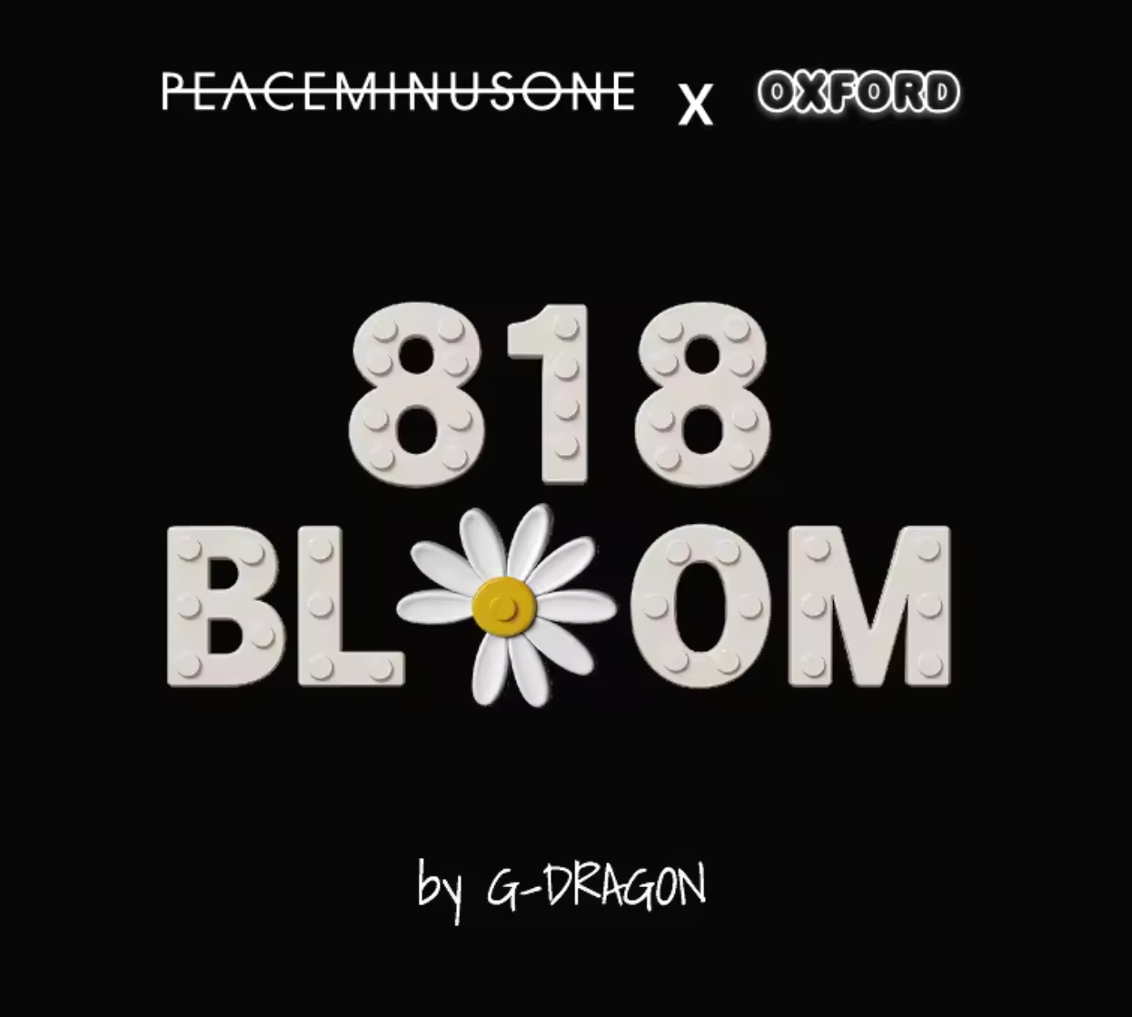 【預購】PEACEMINUSONE x OXFORD - G-DRAGON 818 BLOOM LEGO 限量版樂高積木花花